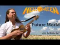 Download Lagu HELLOWEEN - Future World (Acoustic Cover) on Ukulele by Thomas Zwijsen