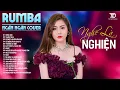 Download Lagu SÓNG GIÓ, THẤM THÍA RUMBA NGÂN NGÂN COVER - Top 15 Bản RUMBA HOT TikTok Mới Nhất 2024