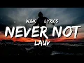 Download Lagu Lauv - Never Not Lyrics w\u0026k