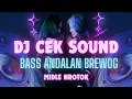 Download Lagu DJ CEK SOUND • FULL BASS • MIDLE NROTOK  • ANDALANE MEMET POTENSIO