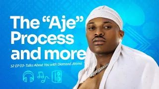 diamondjimma the aje process and more