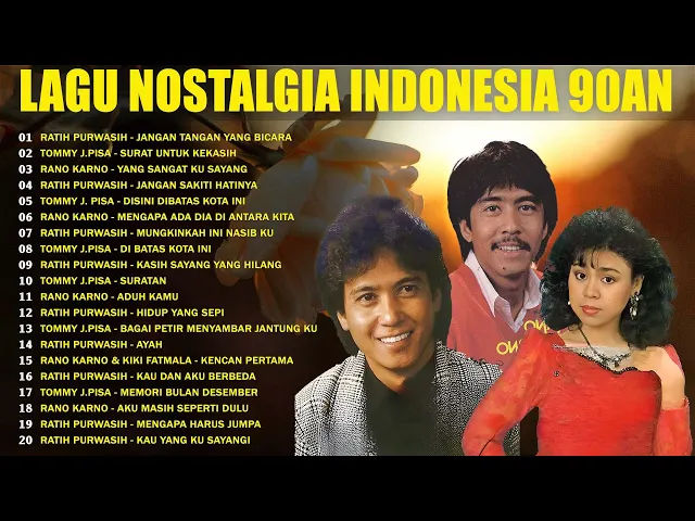 Download MP3 Lagu Nostalgia Indonesia 90an 🛶 Lagu Lawas Kenangan 🛶 Ratih Purwasih, Tommy J Pisa, Rano Karno
