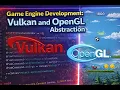 How I abstract Vulkan and OpenGL in my Game Engine