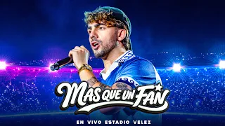 MAS QUE UN FAN (En Vivo) - Fede Vigevani | Estadio Vélez