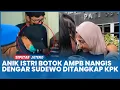 Lagu Dengar OTT Bupati Sudewo, Anik Istri Botok AMPB Tak Bisa Menahan Tangis
