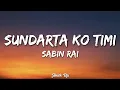 Sundarta ko timi - Sabin Rai (Lyrical video)