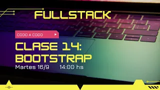Clase 14 Fullstack Codo a Codo Bootstrap