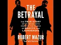 Betrayal The True Story of My Brush with Death in the World of Narcos and Launderers - Robert Mazur