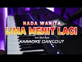 Download Lagu LIMA MENIT LAGI  || KARAOKE  || INE SINTHYA || DANGDUT ORIGINAL || NADA WANITA - HQ AUDIO