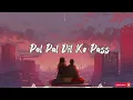 Download Lagu Pal Pal Dile Ke Pass | Pal | Sad Song |