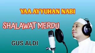 Download YAA AYYUHANNABI | POPULER | SHALAWAT MERDU GUS ALDI ~ Laso Kombung MP3