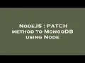 NodeJS PATCH method to MongoDB using Node