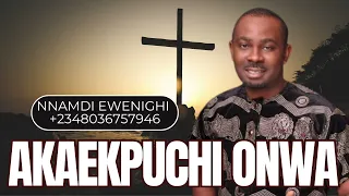 akaekpuchi onwa nnamdi ewenighi