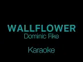 Dominic Fike - WALLFLOWER (Karaoke)