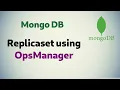 MongoDB 11 Deploying a Replicaset using OpsManager
