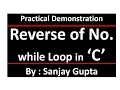 Reverse of a number - Learn Easy C Programming Language Tutorials by Sanjay Gupta in English