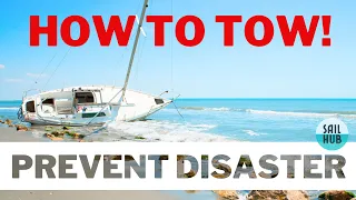 Engine Failure: Towing a Sailing yacht properly & Safley!