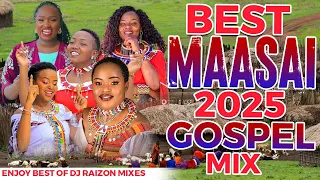BEST MAASAI URBAN GOSPEL MIX 2025 Best Exclusive Sunday Songs 