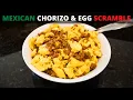 MEXICAN CHORIZO EGG SCRAMBLE Quick and Easy
