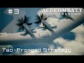 Lagu Two-Pronged Strategy - Ace Combat 7 First Playthrough #3 (Hard)