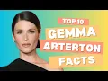 10 AWESOME In-Depth Facts About GEMMA ARTERTON Bond Girl to Indie Star