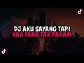 Download Lagu DJ AKU SAYANG TAPI KAU YANG TAK PAHAM || DJ MALAM PAGI JEDAG JEDUG MENGKANE VIRAL TIKTOK 2023
