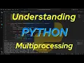 Understanding Python Multiprocessing