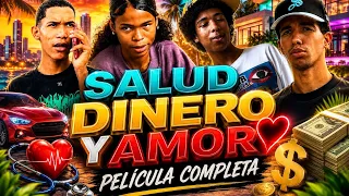 Salud Dinero y Amor ( Película Completa ) 