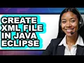 How to Create Xml File in Java Eclipse easy Method