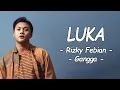 Download Lagu Rizky Febian \u0026 Gangga - LUKA (Lirik Lagu)