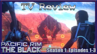 pacific rim the black season 1 episodes 1 3 tv review