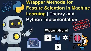 Wrapper Methods for Feature Selection in Machine Learning Theory and Python Implementation