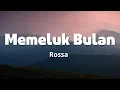 Lagu Memeluk Bulan - Rossa Lyrics
