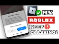 Fix Roblox Keeps Crashing issues on Android Mobile Fix Roblox Auto Back Problem Updated