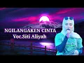 Download Lagu NGILANGAKEN CINTA - VOC.SITI ALIYAH -CIP.SHESIN SAZMITA || LAGU DAN KAROUKE 2025 NEW ||