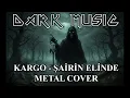 Kargo - Şairin Elinde (Metal Cover | DarkMusic)