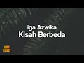 Download Lagu Iga Azwika - Kisah Berbeda [Unofficial Lyrics]