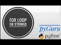 pyBasics 42 For loop on strings pyGuru