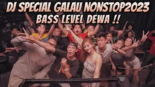 special galau nonstop dj dugem diskotik full bass 2023