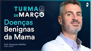 Doenças Benignas da Mama - Aula Curso Extensivo Residência Médica