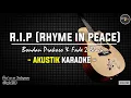 Download Lagu R.I.P (Rhyme In Peace) - Bondan Prakoso \u0026 Fade 2 Black ( Akustik Karaoke ) Lirik