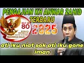 Download Lagu PENGAJIAN KH ANWAR ZAHID TERBARU 2025‼️ATI IKU NIAT SOKO ATI‼️IKU GONE IMAN