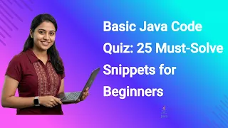 Basic Java Code Quiz 25 Must-Solve Snippets for Beginners