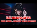 Download Lagu DJ DESPACITO - LUIS FONSI MELODY KANE SLOWED | DJ TIK TOK TERBARU 2024