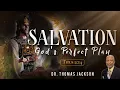 Dr Thomas Jackson - SALVATION God s Perfect Plan Titus 2 14 KJV