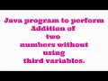 java program to perform addition of two number without using third variable