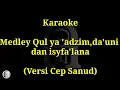 Download Lagu KARAOKE MEDLEY QUL YA-'ADZIM,DA'UNI,DAN ISYFA'LANA