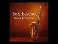 Lagu Sax Essence, Elegant Soft Jazz for Relaxation \u0026 Saxophone House Music by Moshe P Weisblum