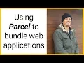 Using Parcel to bundle web applications