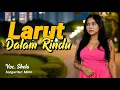 Download Lagu Shela - Larut Dalam Rindu (Lagu Slow Rock Terbaru 2025)